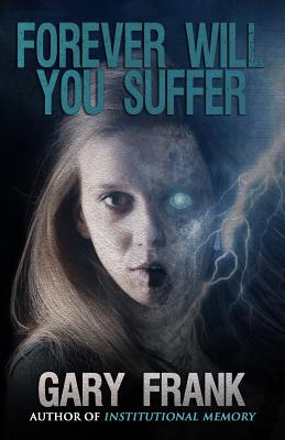 Forever Will You Suffer -- Gary Frank, Paperback
