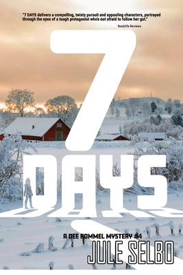 7 Days: A Dee Rommel Mystery by Selbo, Jule