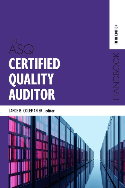 The ASQ Certified Quality Auditor Handbook -- Lance B. Coleman, Hardcover