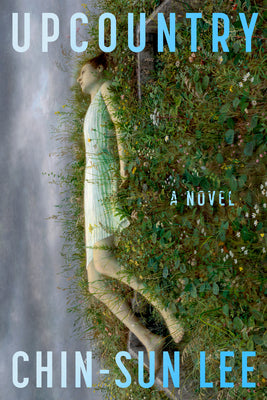 Upcountry -- Chin-Sun Lee, Hardcover