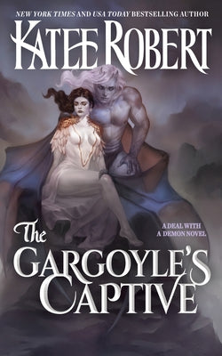 The Gargoyle's Captive -- Katee Robert, Paperback