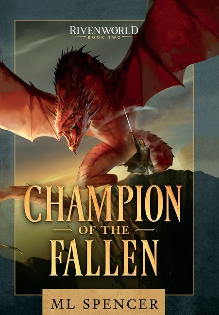 Champion of the Fallen -- ML Spencer, Hardcover