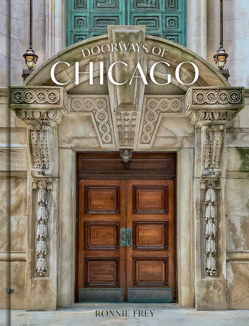 Doorways of Chicago -- Ronnie Frey, Hardcover