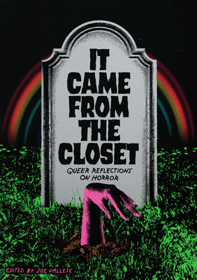 It Came from the Closet: Queer Reflections on Horror -- Joe Vallese, Paperback