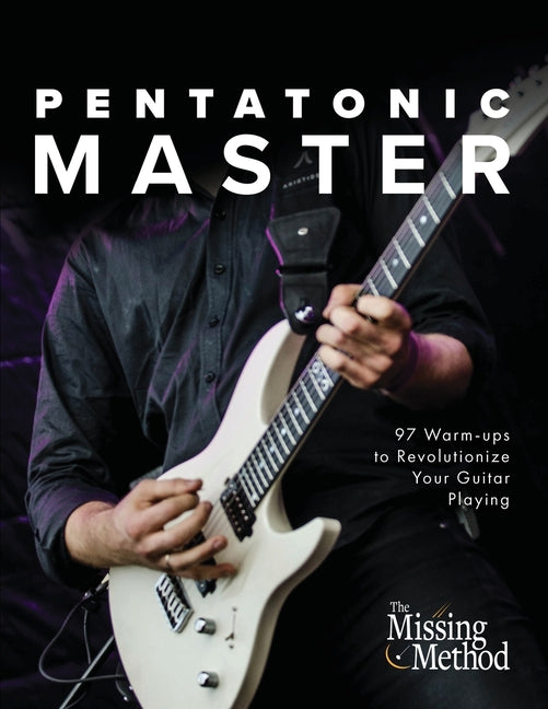 Pentatonic Master: 97 Warm-ups to Revolutionize Your Guitar Playing -- Christian J. Triola, Paperback