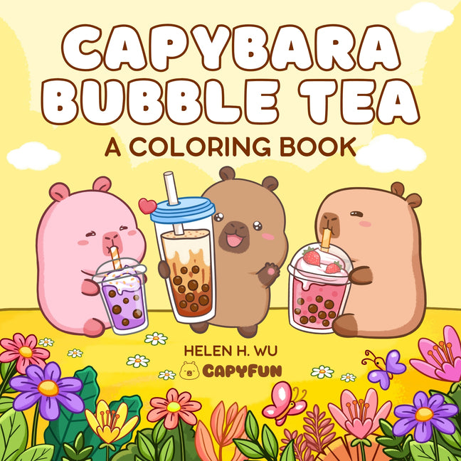 Capybara Bubble Tea: A Coloring Book -- Helen H. Wu, Paperback