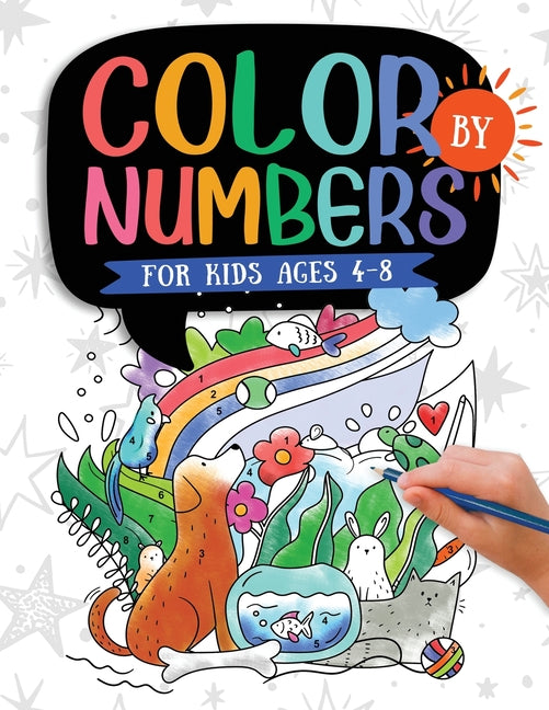 Color by Numbers: For Kids Ages 4-8: Dinosaur, Sea Life, Animals, Butterfly, and Much More! -- Jennifer L. Trace, Paperback