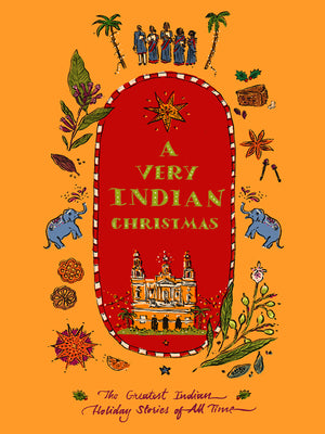 A Very Indian Christmas: The Greatest Indian Holiday Stories of All Time -- Salman Rushdie, Hardcover