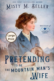 Pretending to be the Mountain Man's Wife by Beller, Misty M.