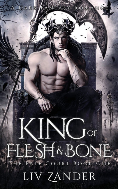 King of Flesh and Bone: A Dark Fantasy Romance -- LIV Zander, Paperback