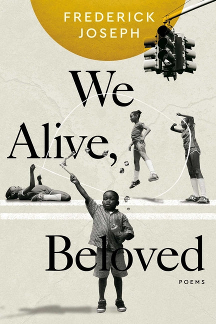 We Alive, Beloved: Poems -- Frederick Joseph, Paperback