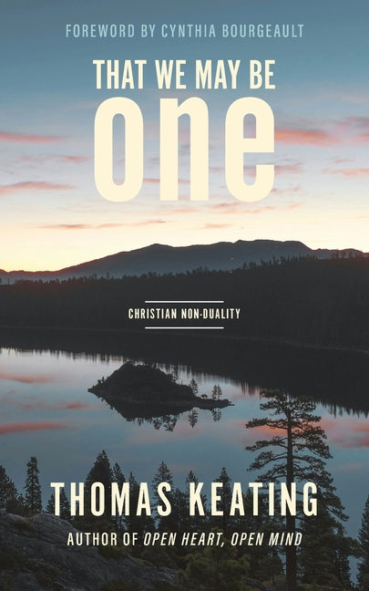 That We May Be One: Christian Non-duality -- Thomas Keating, Paperback