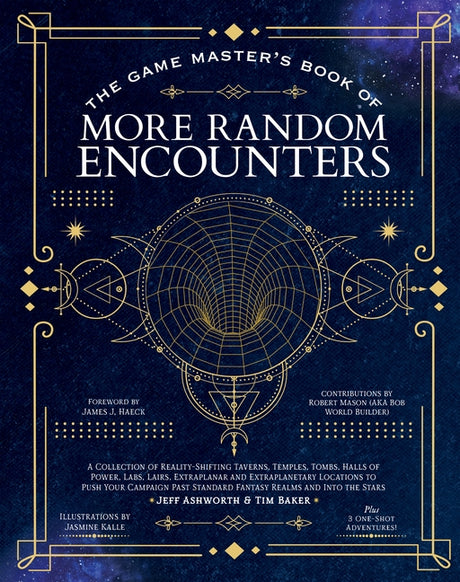 The Game Master's Book of More Random Encounters: A Collection of Reality-Shifting Taverns, Temples, Tombs, Labs, Lairs, Extraplanar and Even Extrapla -- Jeff Ashworth, Hardcover