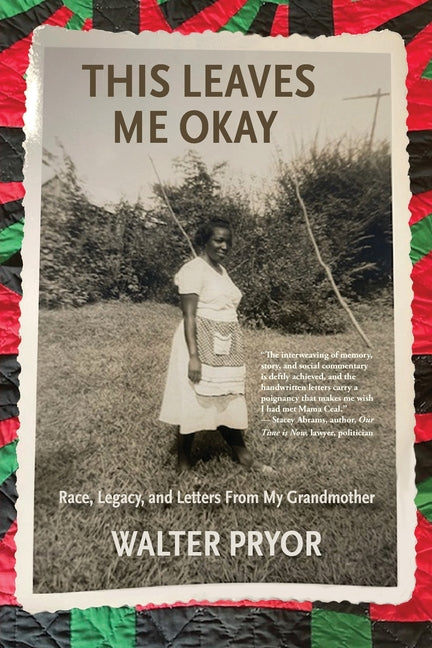 This Leaves Me Okay: Race, Legacy, and Letters From My Grandmother -- Walter Pryor, Paperback