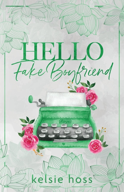 Hello Fake Boyfriend -- Kelsie Hoss, Paperback