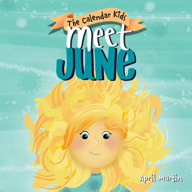 Meet June: A children's book about Father's Day, friendship, and the start of summer -- April Martin, Paperback