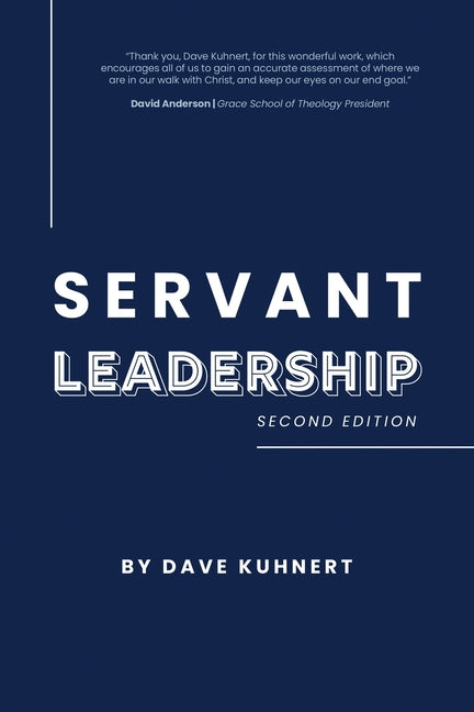 Servant Leadership -- Dave Kuhnert, Paperback