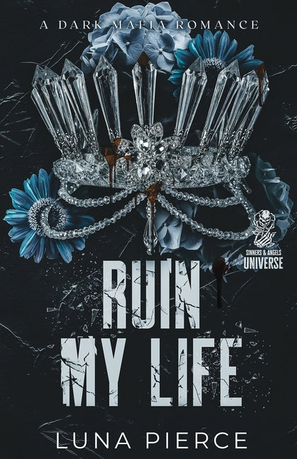 Ruin My Life -- Luna Pierce, Paperback