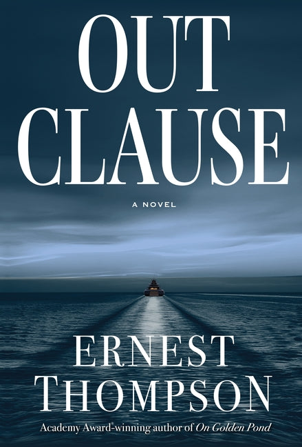 Out Clause -- Ernest Thompson, Hardcover