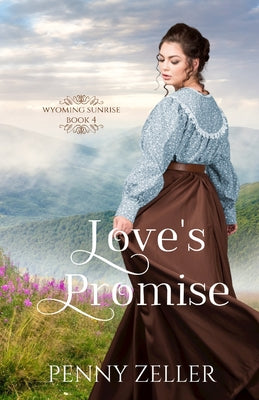 Love's Promise -- Penny Zeller, Paperback