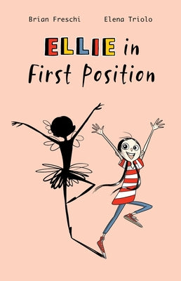 Ellie in First Position: A Graphic Novel -- Brian Freschi, Paperback