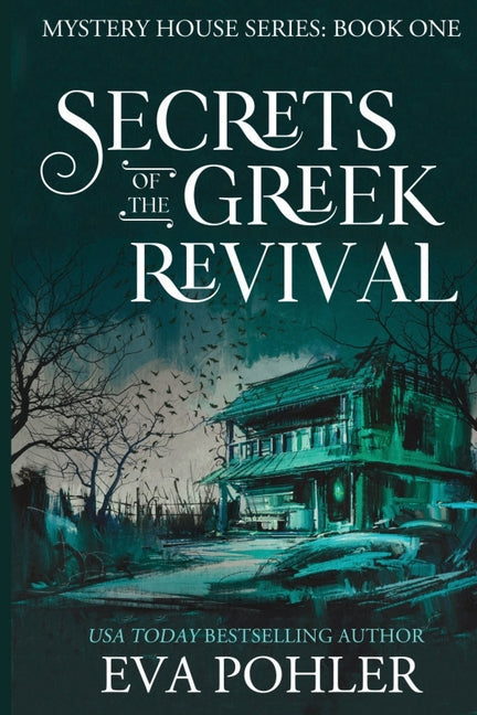 Secrets of the Greek Revival -- Eva Pohler, Paperback