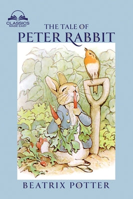 The Tale of Peter Rabbit (Classics Made Easy) -- Beatrix Potter, Paperback