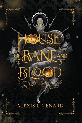 House of Bane and Blood -- Alexis L. Menard, Paperback