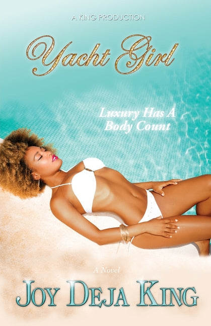 Yacht Girl: Luxury Has A Body Count -- Joy Deja King, Paperback
