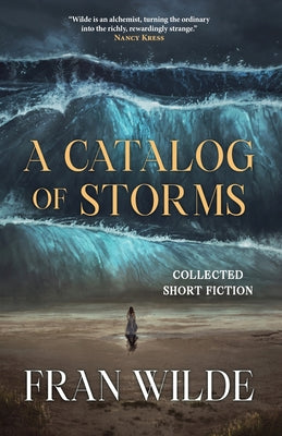 A Catalog of Storms -- Fran Wilde, Paperback