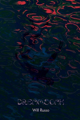 Dreamsoak -- Will Russo, Paperback