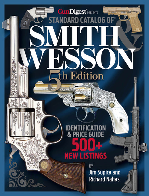 Standard Catalog of Smith & Wesson, 5th Edition -- Jim Supica, Hardcover