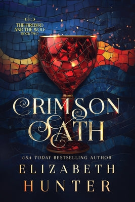 Crimson Oath: A Vampire Fantasy Novel -- Elizabeth Hunter, Paperback