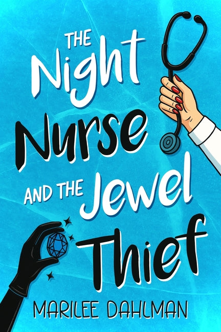 The Night Nurse and the Jewel Thief -- Marilee Dahlman, Paperback