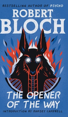 The Opener of the Way -- Robert Bloch, Hardcover