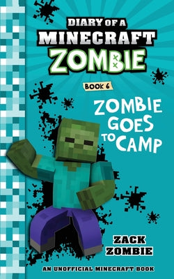 Diary of a Minecraft Zombie Book 6: Zombie Goes to Camp -- Zack Zombie, Paperback
