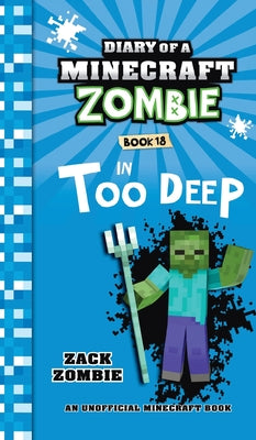 Diary of a Minecraft Zombie Book 18: In Too Deep -- Zack Zombie, Hardcover