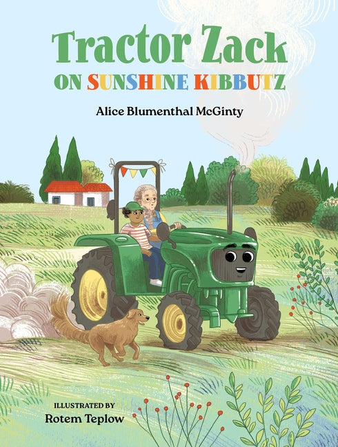 Tractor Zack on Sunshine Kibbutz -- Alice Blumenthal McGinty, Hardcover