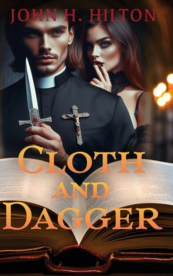 Cloth and Dagger -- John H. Hilton, Hardcover