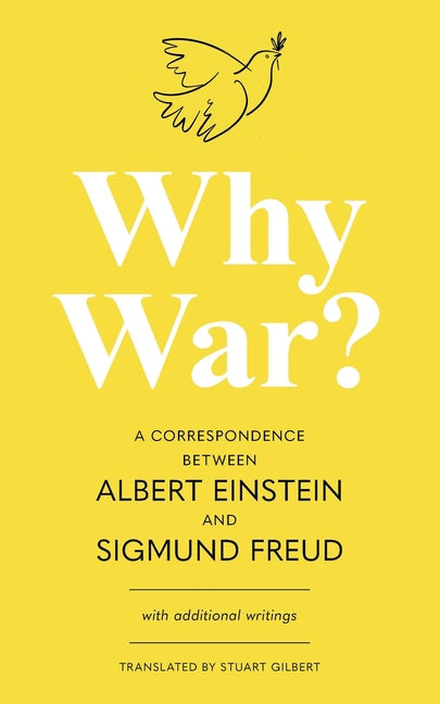 Why War? A Correspondence Between Albert Einstein and Sigmund Freud (Warbler Classics Annotated Edition) -- Albert Einstein, Paperback