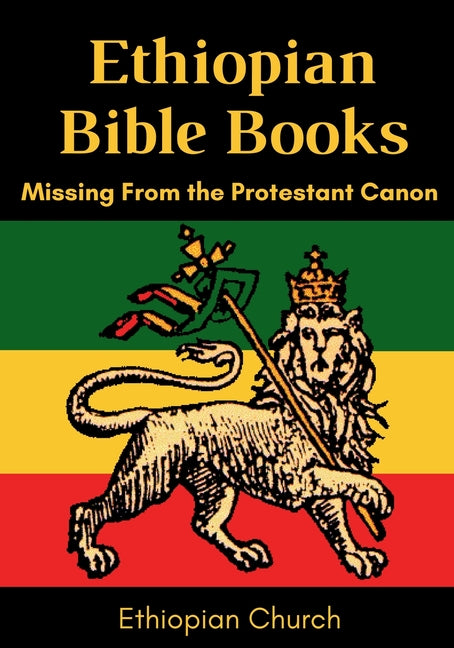 Ethiopian Bible Books: Missing from the Protestant Canon -- Ethiopian Church, Bible
