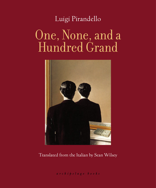 One, None, and a Hundred Grand -- Luigi Pirandello, Paperback