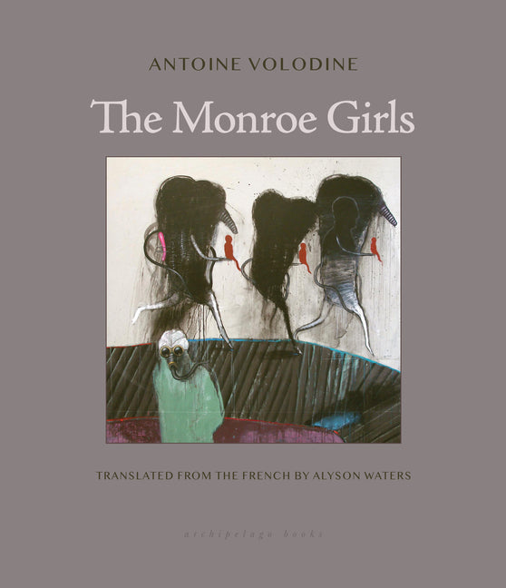 The Monroe Girls -- Antoine Volodine, Paperback