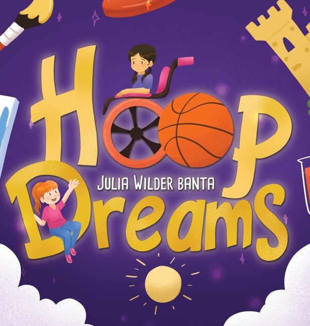 Hoop Dreams -- Julia Wilder Banta, Hardcover