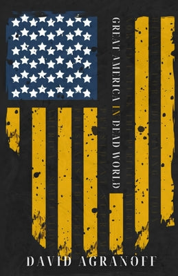 Great America in Dead World -- David Agranoff, Paperback