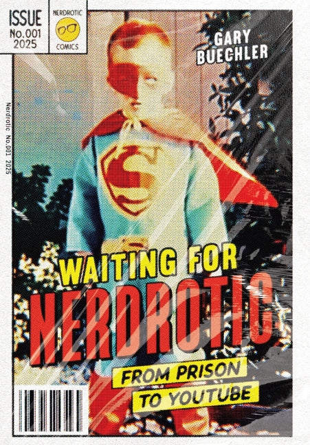 Waiting for Nerdrotic: From Prison to YouTube -- Gary Buechler, Hardcover
