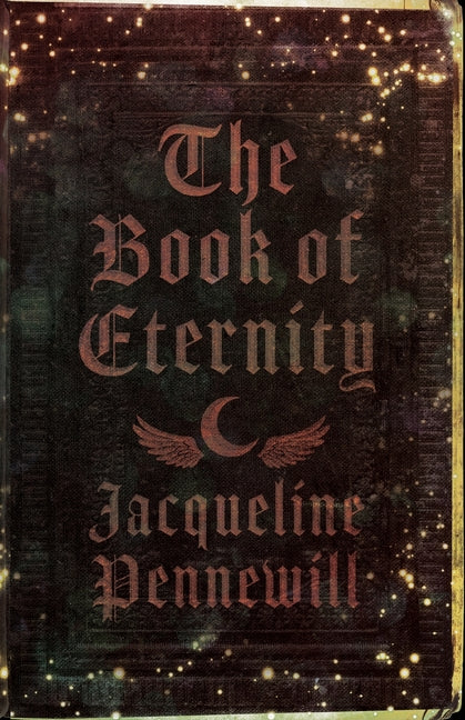 The Book of Eternity -- Jacqueline Pennewill, Paperback