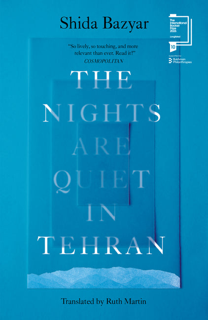 The Nights Are Quiet in Tehran: Shortlisted for the International Booker Prize 2026 -- Shida Bazyar, Paperback