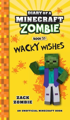 Diary of a Minecraft Zombie Book 35: Wacky Wishes -- Zack Zombie, Hardcover
