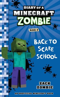 Diary of a Minecraft Zombie Book 8: Back to Scare School -- Zack Zombie, Paperback